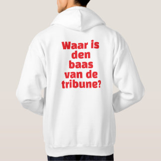 Moletom "Waar is den baas van de tribune?" - Hoodie