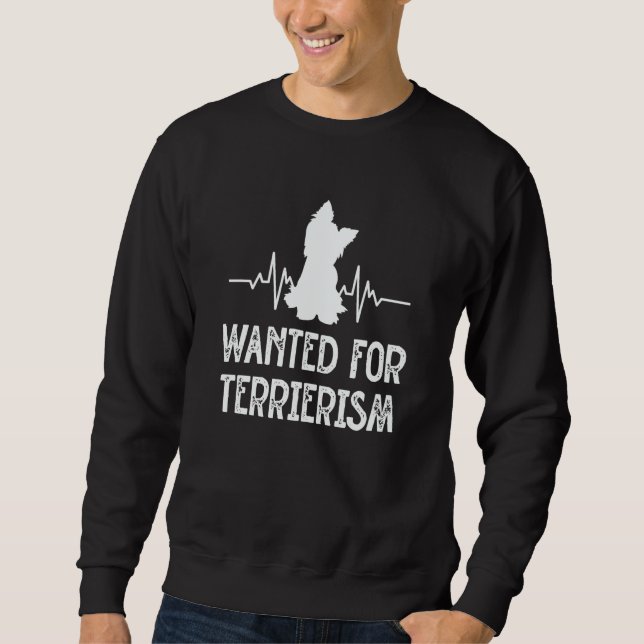 Moletom Wanted for Terrierism Yorkshire Terrier Humor York (Frente)