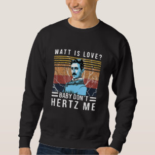 Moletom Watt Is Love Baby Não Hertz Me Nikola Tesla Vint
