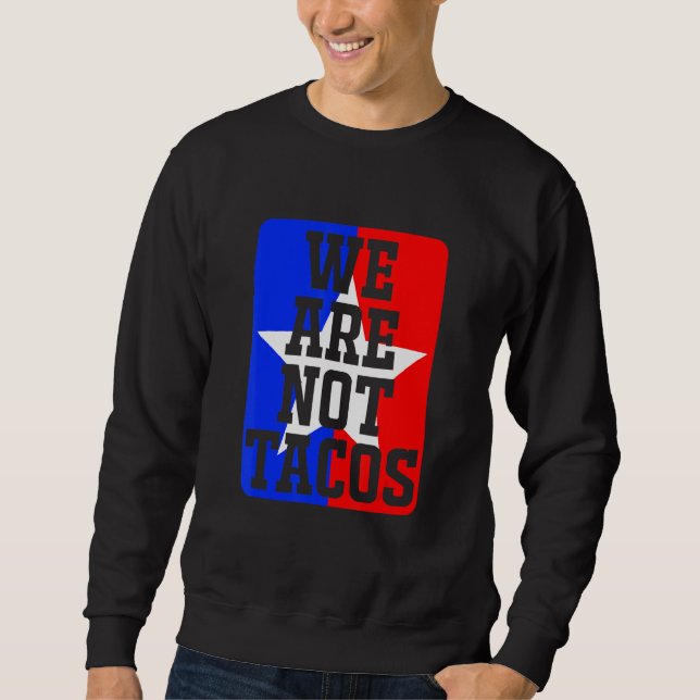 Moletom We Are Not Tacos Apparel (Frente)