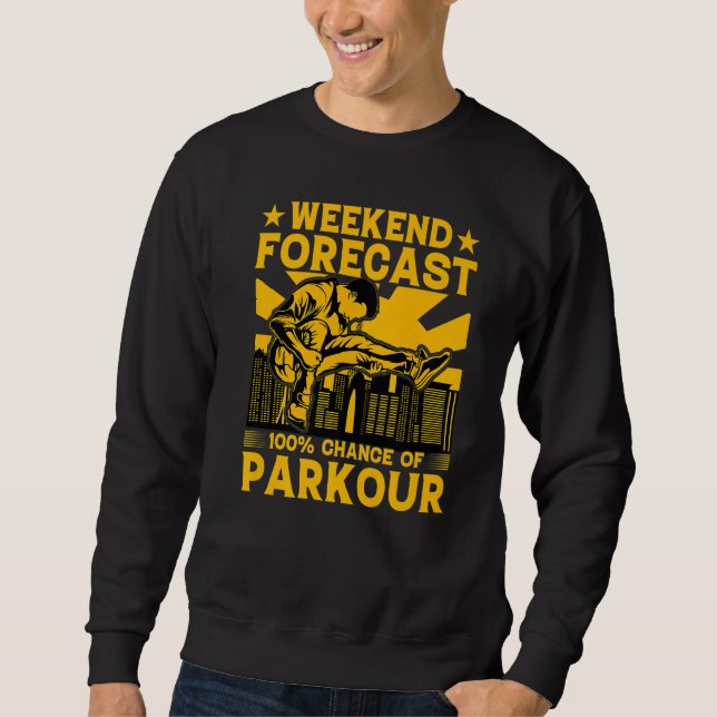 Moletom Weekend forecast 100 chance of Parkour Funny Sayin (Frente)