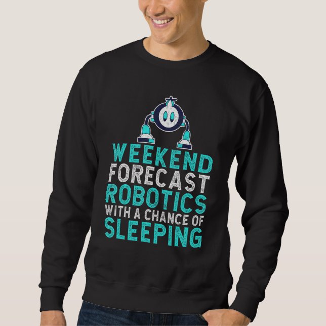Moletom Weekend forecast Robotics with a Chance of Sleepin (Frente)