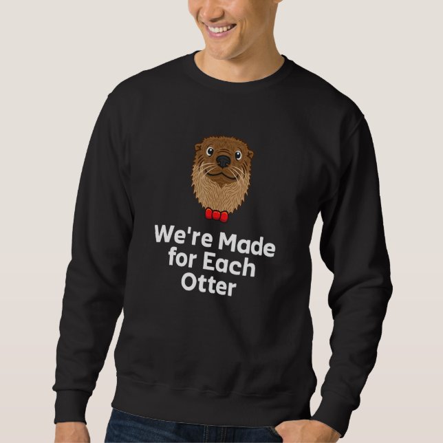 Moletom We're Made for Each Otter Dad Jokes Otter  Punchli (Frente)