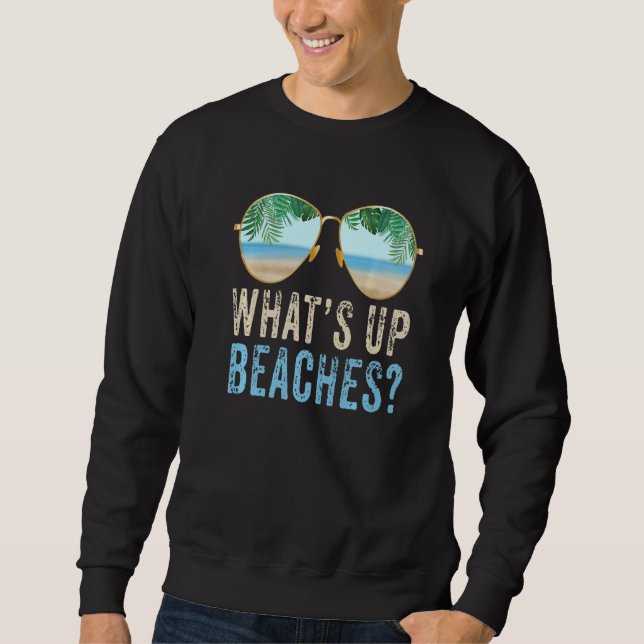 Moletom What's Up Beaches Cute  Beach Family Vacation Matc (Frente)