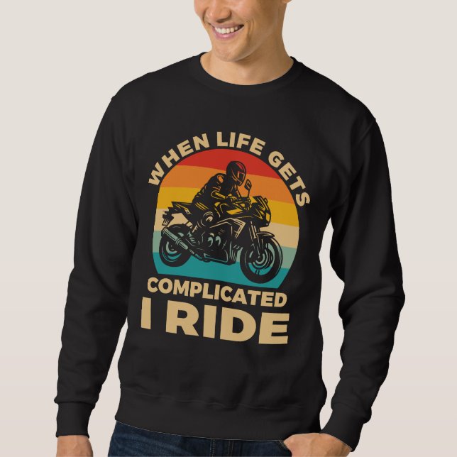 Moletom When life gets complicated I ride motorcycle Biker (Frente)