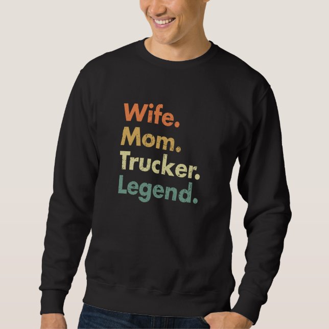 Moletom Wife Mom Trucker Legend For Mama And Grandma (Frente)