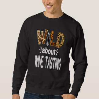 Moletom Wild About Wine Tasting Wine Drinking