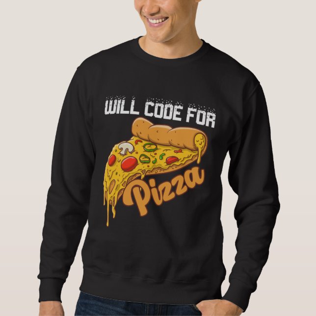 Moletom Will Code For Pizza Code Software Programmer Codin (Frente)