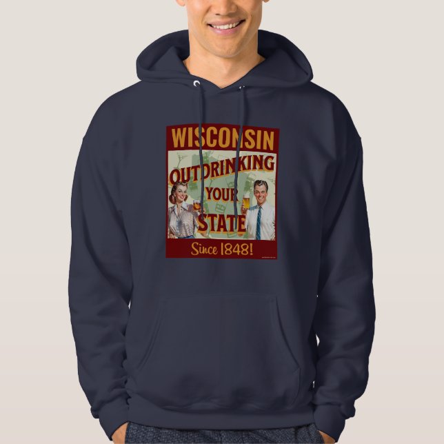 Moletom Wisconsin Bebendo Mais que o Seu Estado Desde 1848 (Frente)