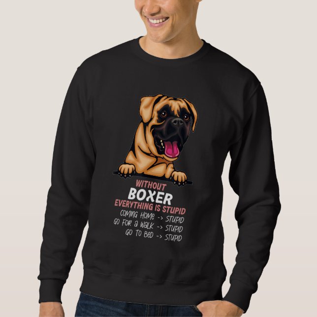Moletom without Boxer dog everything is stupid_2 (Frente)