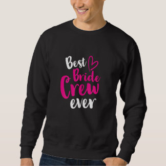 Moletom Womens Best Bride Crew Ever  Wedding JGA Stag Part