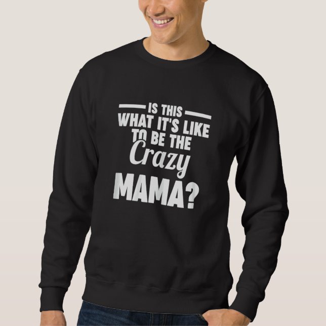 Moletom Womens is this what it's like to be the crazy mama (Frente)