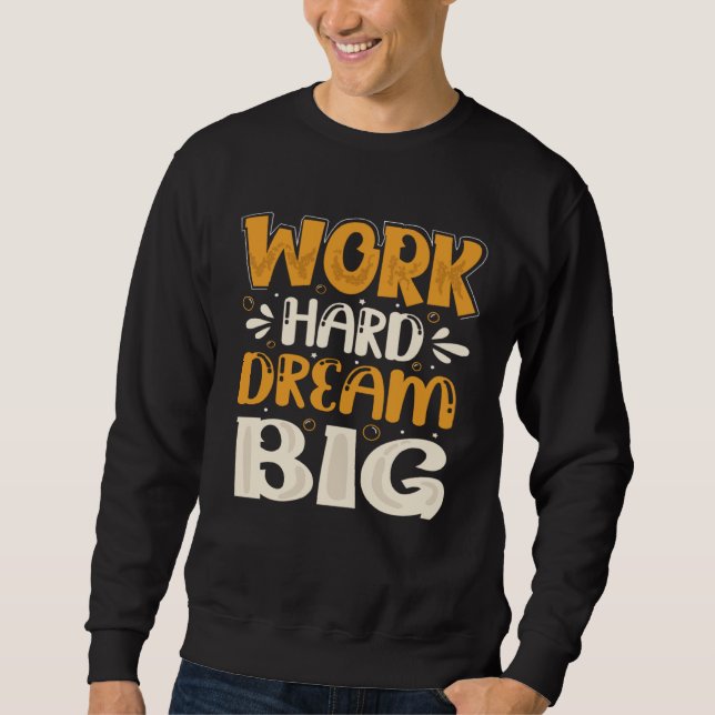 Moletom Work Hard Dream Big (Frente)