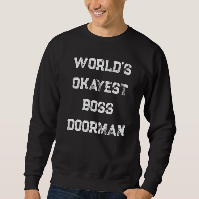 Moletom World's Okayest Boss Doorman   (Frente)
