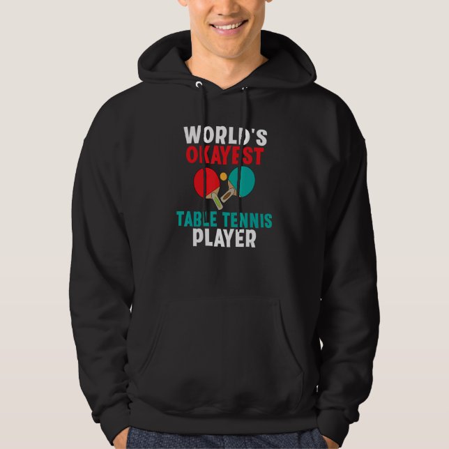 Moletom Worlds okayest Table Tennis Player (Frente)