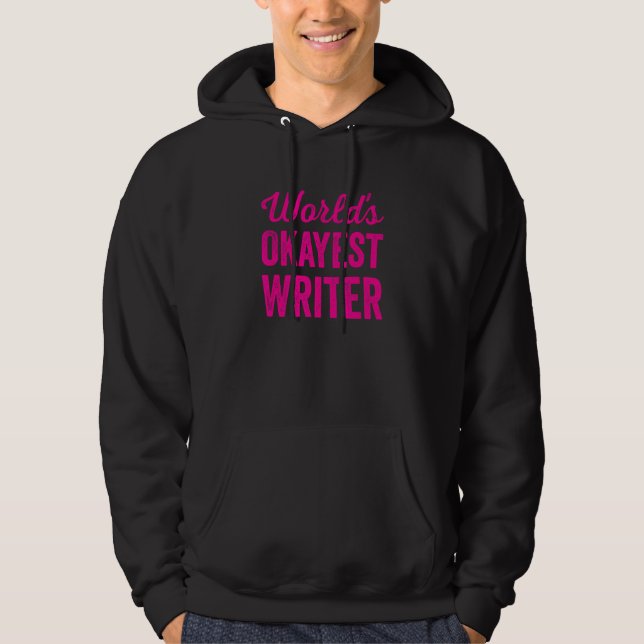 Moletom Worlds Okayest Writer Funny Sarcastic Author Writi (Frente)