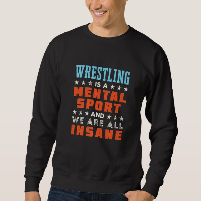 Moletom Wrestling Is A Mental Sport  Wrestler Coach (Frente)