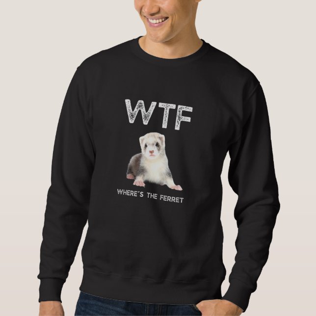 Moletom Wtf Onde Está O Ferret (Frente)