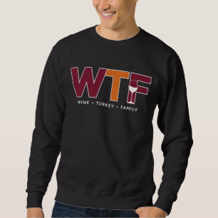 Moletom WTF Wine Turkey Família Engraçado Piada de Ação de