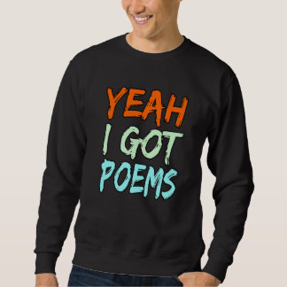 Moletom Yeah I Got Poems Poet Writer Author Poetry  Graphi