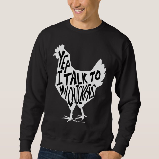 Moletom Yep I Talk To My Chickens Funny Chicken Farmers (Frente)
