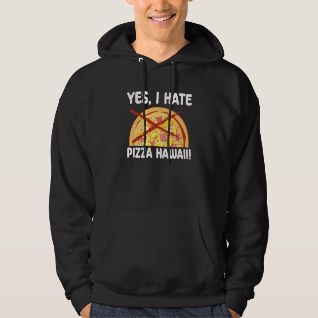 Moletom Yes I Hate Pizza Hawaii Pizza Maker (Frente)
