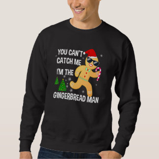 Moletom You Can't Catch Me I'm The Gingerbread Man Xmas Pa