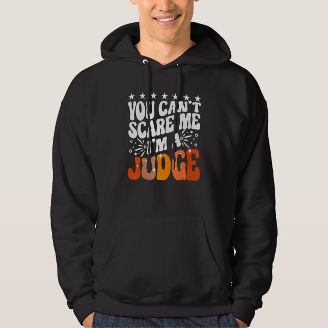 Moletom You Can't Scare Me I'm A Judge Justice Court Law E (Frente)