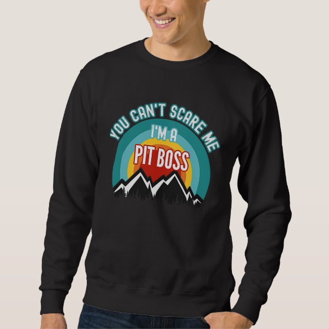 Moletom You Can't Scare Me I'm A Pit Boss (Frente)