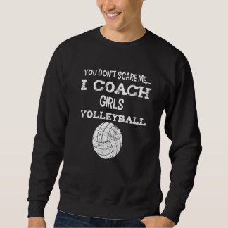 Moletom You don't scare me - I coach girls volleyball - Vo