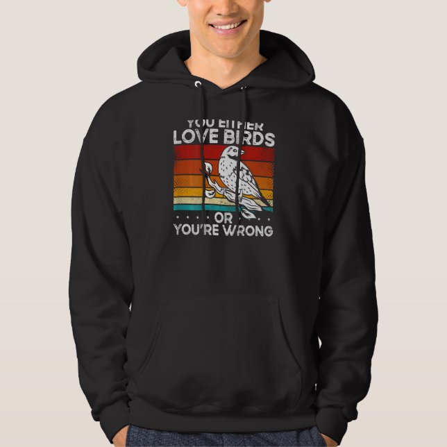 Moletom You Either Love Birds Or You'Re Wrong Backprint (Frente)