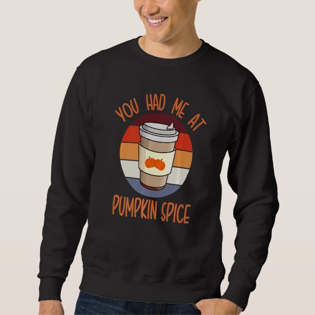 Moletom You Had Me At Pumpkin Spice For Pumpkin Spice  Cut (Frente)