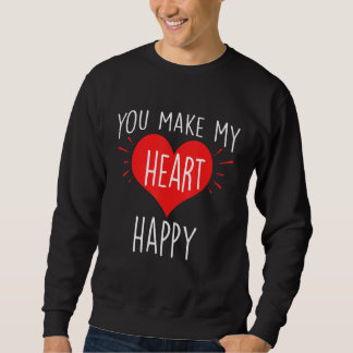 Moletom You Make My Heart Happy  Happy Valentine