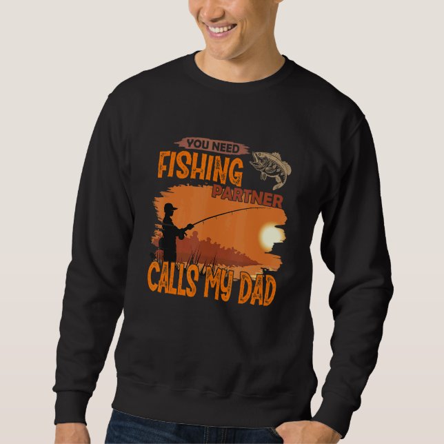 Moletom You need fishing partner Call me dad (Frente)