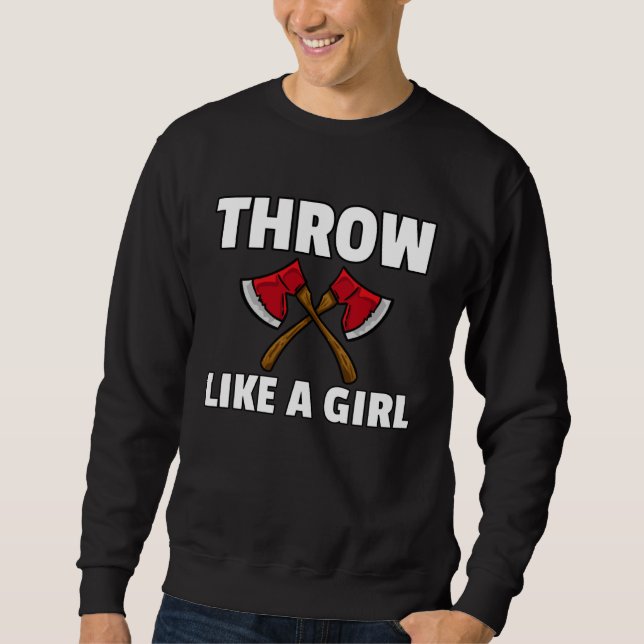 Moletom You Throw Like A Girl Axe Throwing  Lumberjack Thr (Frente)