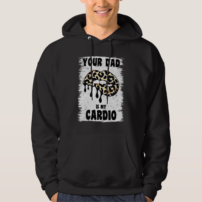 Moletom Your Dad Is My Cardio Leopard Lips Workout Hot Dad (Frente)