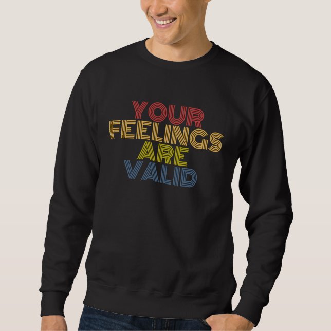 Moletom Your Feelings Are Valid Mental Health Awareness (Frente)