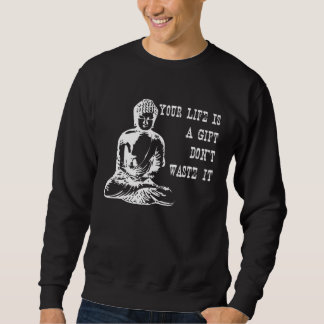 Moletom Your Life Is A Don t Waste It Buddha Quote Saying