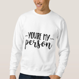 Moletom You're My Person – Cute Handwritten Quote