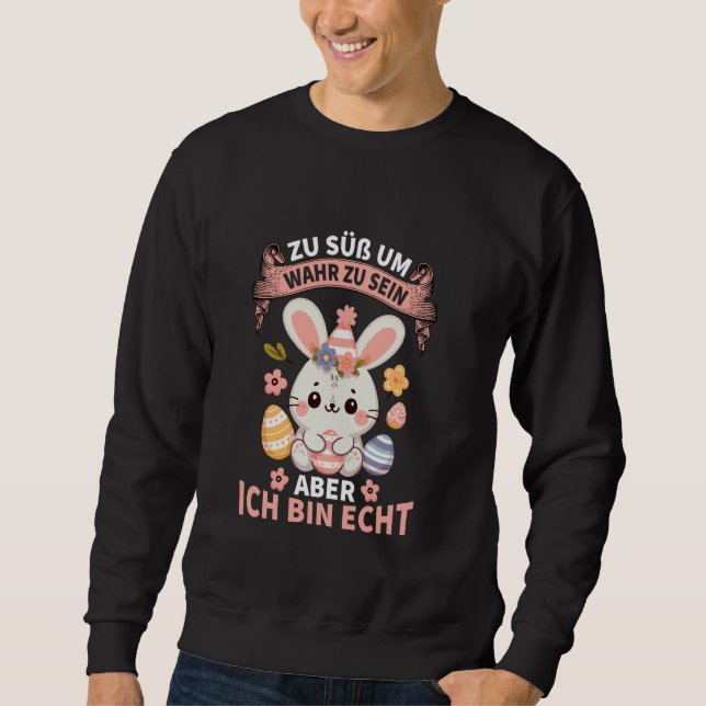 Moletom Zu Süß Um Wahr Zu Sein Aber Ich Caixa Echt Cute Ha (Frente)