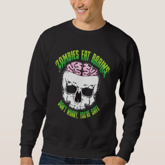 Moletom Zumbis Comem Cérebros Não se Preocupe Você Está Se