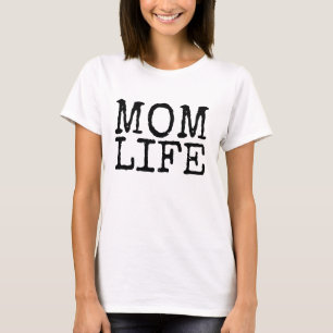 MOM LIFE T-Shirts