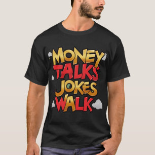 Money fala sobre Piadas caminhando em T-Shirt - Bo