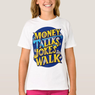 Money Talks Piada Walk T-Shirt - Negrito e Humoros