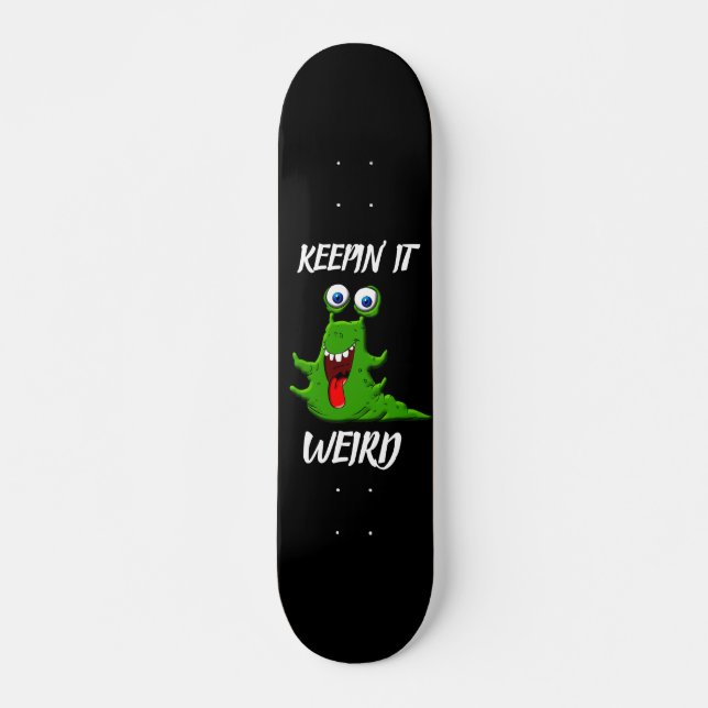 MONSTER ALIENÍGENA MANTÉM O IT WEIRD skate deck (Frente)