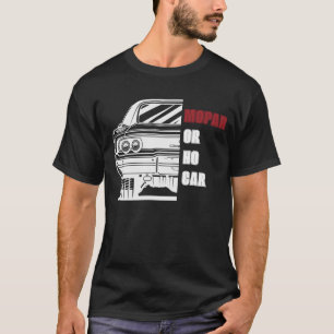 Mopar Ou Sem Carro - T-Shirt Musclecar Do Carregad