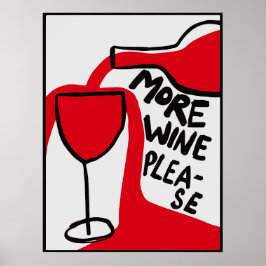 More wine please | Funny & decorative Poster