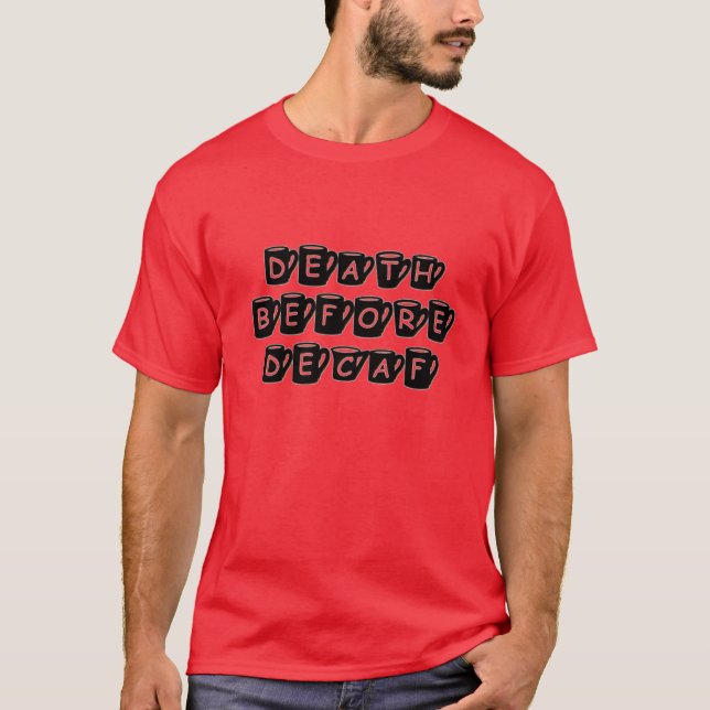 Morte Antes Da Camisa De Humor Com Café Decaf (Frente)