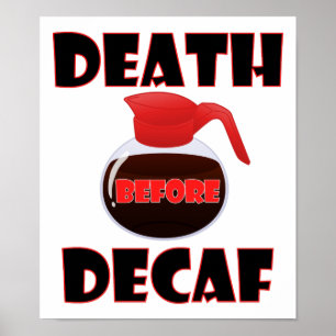 Morte Antes Do Decaf Funny Poster
