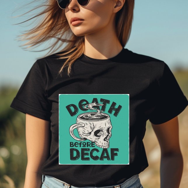 Morte Antes Do T-Shirt Decaf (Criador carregado)